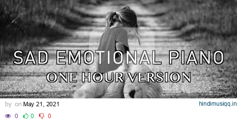 Sad Emotional Piano - One Hour Version pagalworld mp3 song download