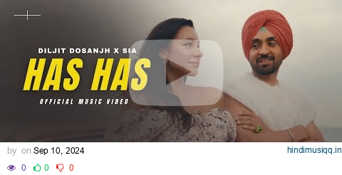 Has Has - Official Video | DIljit Dosanjh x Sia | Diljit Dosanjh New Song | New Punjabi Songs pagalworld mp3 song download