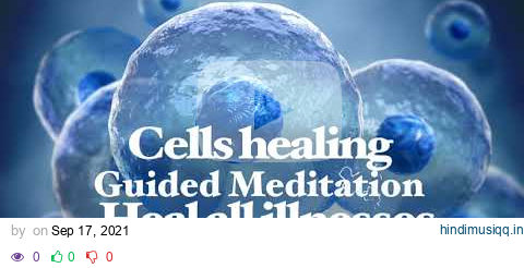 Cells healing - Heal from illnesses - Guided meditation pagalworld mp3 song download