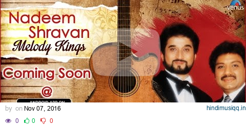 Nadeem Shravan  Melody Kings App @GooglePlayStore.. pagalworld mp3 song download