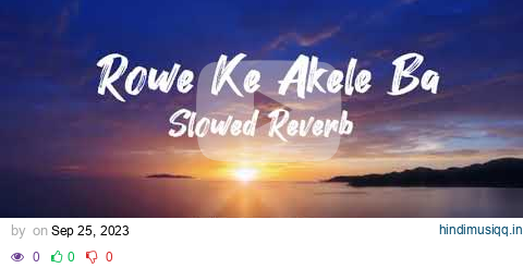 Rowe Ke Akele Ba | Slowed Reverb | Neelkamal Singh New Song | Bhojpuri Sad Song | Lofimusic 380 | pagalworld mp3 song download