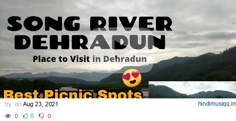 Song River Dehradun😍 | Best Picnic Spots in Dehradun | Song River Thano Road | Unlocked Rover pagalworld mp3 song download