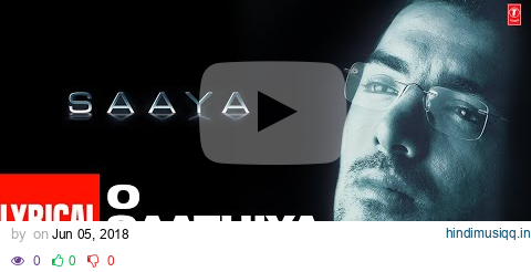 O Sathiya - Lyrical Video Song | Saaya | Udit Narayan, Alka Yagnik | John Abraham, Tara Sharma pagalworld mp3 song download