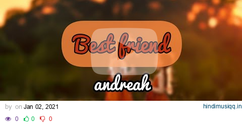 ANDREAH _ "Best friend" ( lyrics) pagalworld mp3 song download