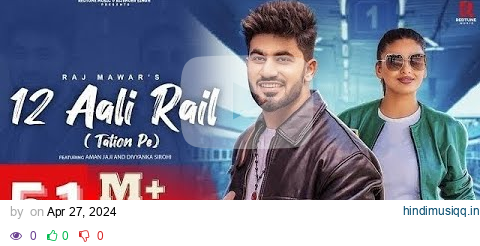 12 AALI RAIL (TATION PE) Raj Mawar | Mukesh Jaji | Aman Jaji | Divyanka | New Haryanvi Song 2024 pagalworld mp3 song download