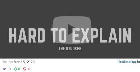 The Strokes - Hard to Explain (Lyrics) pagalworld mp3 song download