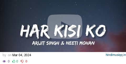 Har Kisi ko - Arijit Singh (Lyrics) | Lyrical Bam Hindi pagalworld mp3 song download