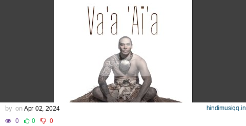 Va'a 'Ai'a pagalworld mp3 song download