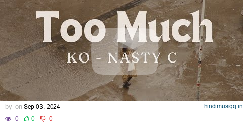 SKHANDAWORLD KO, Nasty C - Too Much (Lyrics) pagalworld mp3 song download