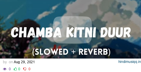 Chamba Kitni Duur(Himachali Folk) [Slowed+Reverb] - Anirudh Bhola | PARAM pagalworld mp3 song download