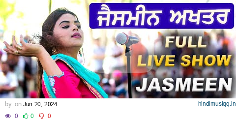 Jasmeen Akhtar Live Show || Latest Punjabi Songs 2024 pagalworld mp3 song download