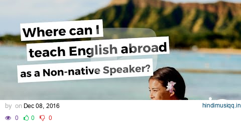 ITTT FAQs - Where can I teach English abroad as a non-native speaker? pagalworld mp3 song download