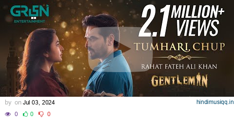 Gentleman OST | Tumhari Chup | Rahat Fateh Ali Khan | Humayun Saeed, Yumna Zaidi | Green TV pagalworld mp3 song download