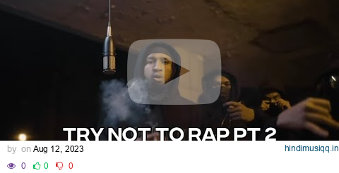 (NY DRILL) Try Not To Rap PT 2 (BlockWork and more) pagalworld mp3 song download