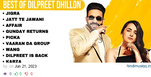 Best of Dilpreet Dhillon | Dilpreet Dhillon all songs | Latest Punjabi songs 2023 #dilpreetdhillon pagalworld mp3 song download