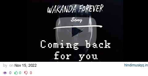 [1 hour] Coming back for you( From" Black Panther Wakanda Forever" ) pagalworld mp3 song download