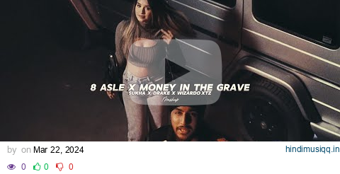 8 Asle X Money In The Grave ( Full Version ) - Sukha | Drake | Mashup pagalworld mp3 song download