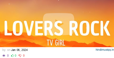 TV Girl - Lovers Rock (Lyrics) pagalworld mp3 song download