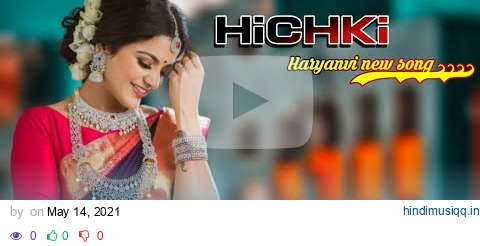 Ruchika Jangid  HICHKI ( Full Video Song ) Kay D & Priya Soni | DJ NARENDRA New Haryanvi Songs pagalworld mp3 song download