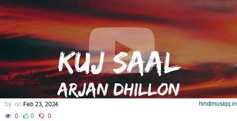 Kuz Saal (Lyrics Video) | Kuj saal mei paase rakhle ne tere nal bitaune de layi | Arjan Dhillon 2024 pagalworld mp3 song download