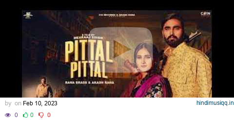 New Punjabi Song 2023 - Pittal Pittal - Akash Rana - Rana Brass - Rick Hrt - Aarti Singh-315 Records pagalworld mp3 song download