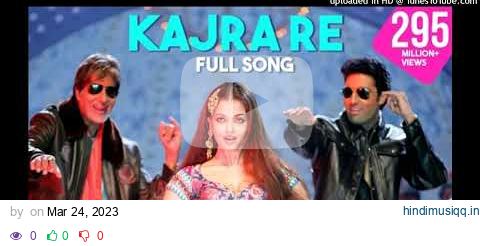 Kajra Re | Full Song | Bunty Aur Babli |Aishwarya, Abhishek, Amitabh Bachchan pagalworld mp3 song download