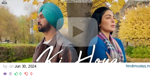 Ki Hoya | Diljit Dosanjh | Neeru Bajwa | B Praak | Afsana Khan pagalworld mp3 song download