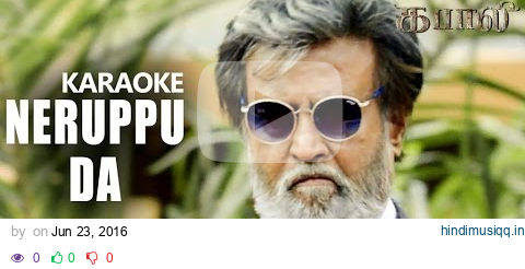 Kabali Songs | Neruppu Da Song Karaoke | Rajinikanth | Pa Ranjith | Santhosh Narayanan pagalworld mp3 song download