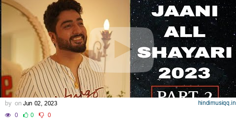 Jaani All Shayari 2023 Part 2 | Jaani New Shayari | Jaani All Songs | Jaani pagalworld mp3 song download