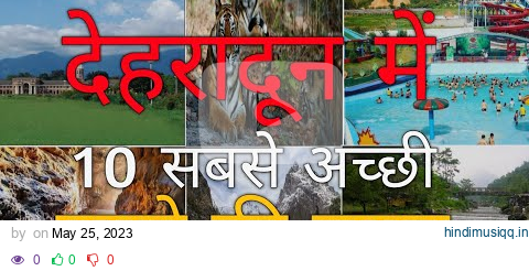 Top 10 Tourist Places In Dehradun | देहरादून में 10 सबसे अच्छी घूमने की जगह| Video28 pagalworld mp3 song download