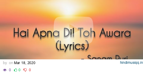 Hai Apna Dil Toh Awara (Lyrics)🎵 || Sanam Puri || SANDESH LYRICAL pagalworld mp3 song download