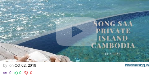 Song Saa Private Island Luxury Resort in Southern Cambodia pagalworld mp3 song download