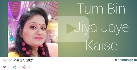 Tum Bin Jiya Jaye Kaise  || Sunita Dua Sehgal || Lyrical Cover || Tum Bin pagalworld mp3 song download