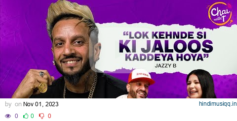 Jazzy B Interview | 30 Years of Music, Nostalgia, Lessons Learnt | Chai with T | Tarannum Thind pagalworld mp3 song download