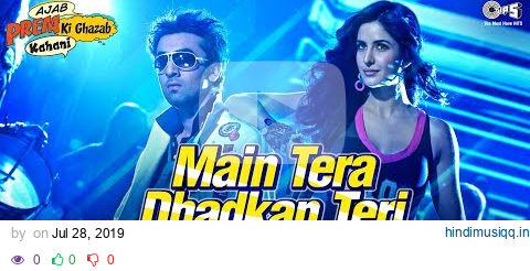 Main Tera Dhadkan Teri - Ajab Prem Ki Ghazab Kahani | Ranbir Kapoor, Katrina Kaif | Pritam pagalworld mp3 song download