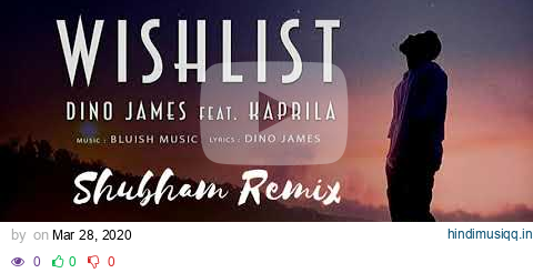 Dino James – Wishlist feat Kaprila | Shubham Remix pagalworld mp3 song download