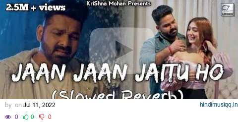 Jaan Jaan Jaitu Ho (Slowed Reverb) | Pawan Singh | Bhojpuri Lofi | Mr. Krishna Mohan pagalworld mp3 song download