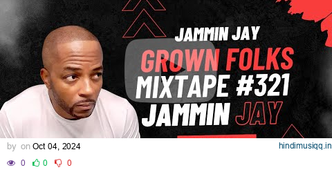 Jammin Jay's Grown Folks Mixtape #321 pagalworld mp3 song download