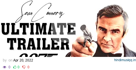 SEAN CONNERY is JAMES BOND (1962 - 1971) Ultimate Trailer pagalworld mp3 song download