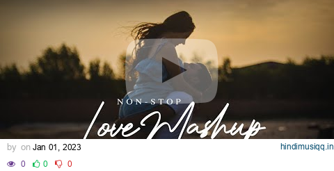 Nonstop Love Mashup | Naresh Parmar | Night Drive Mashup | Road Trip | Chillout | Love Songs pagalworld mp3 song download