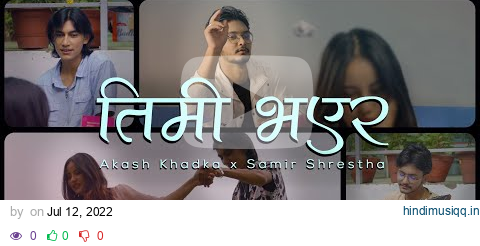 Akash Khadka X Samir Shrestha - Timi Bhayera Prod. Kila Music(Official Music Video) | ft. Situsit pagalworld mp3 song download