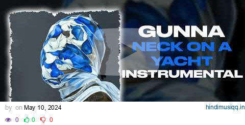 Gunna - Neck On A Yacht (Instrumental) pagalworld mp3 song download