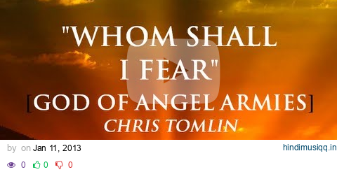 Whom Shall I Fear [The God of Angel Armies] By Chris Tomlin with Lyrics pagalworld mp3 song download