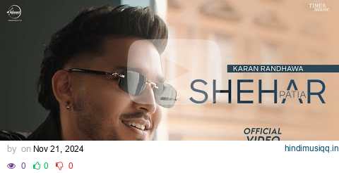 Shehar Patia  Karan Randhawa | Gurlez Akhtar | Latest Punjabi Songs 2024 | New Punjabi Songs 2024 pagalworld mp3 song download