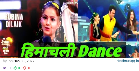 शिमला के चौपाल की बेटी Rubina Dilaik ने  "JHALAK DIKHLA JAA" के JUDGES को पहाड़ी नाटी पर झुमाया pagalworld mp3 song download