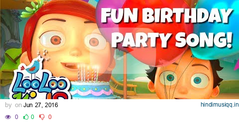 HAPPY BIRTHDAY - S1EP04 Fun and Play MIX - LooLoo Kids Songs for Kids pagalworld mp3 song download