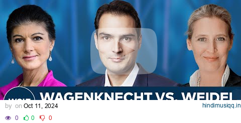 WELT TV-DUELL Wagenknecht vs. Weidel - moderiert von WELT TV-Chefredakteur Jan Philipp Burgard pagalworld mp3 song download