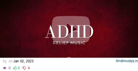 ADHD Relief Music Studying Music for Better Concentration and Focus, Study Music pagalworld mp3 song download