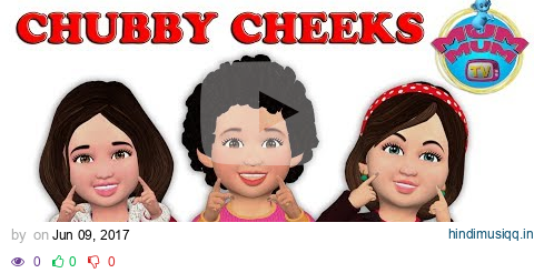 Chubby Cheeks,Dimple Chin - Popular Kids Collection Nursery Song | Chubby Cheeks Lyrics, Poem pagalworld mp3 song download