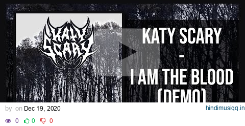 "I Am the Blood" (Demo) || Katy Scary pagalworld mp3 song download